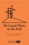 He Loved Them to the End SATB choral sheet music cover